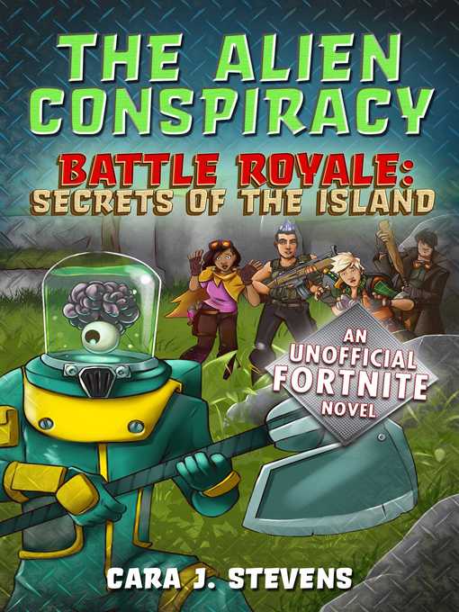 Title details for The Alien Conspiracy: an Unofficial Fortnite Novel by Cara J. Stevens - Wait list